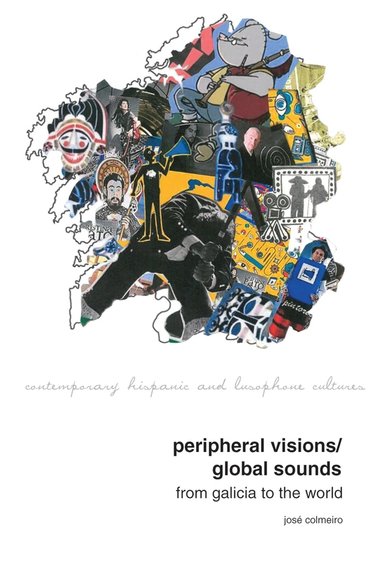 Peripheral Visions / Global Sounds (Contemporary Hispanic and Lusophone Cultures): From Galicia to the World: 16