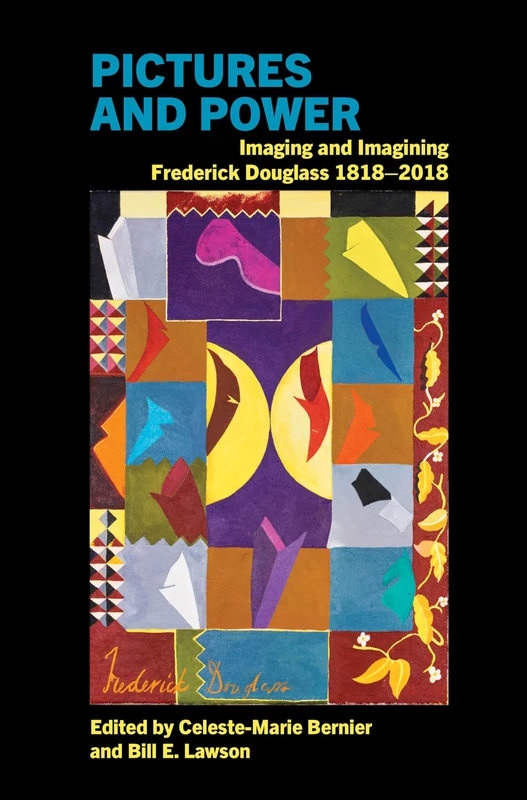 Pictures and Power: Imaging and Imagining Frederick Douglass 1818-2018 (Liverpool Studies in International Slavery): 12