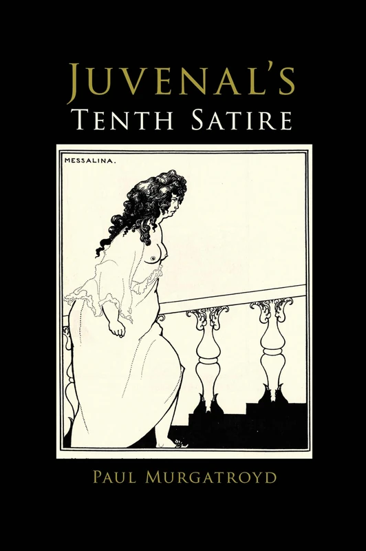 Juvenal's Tenth Satire (Aris & Phillips Classical Texts)
