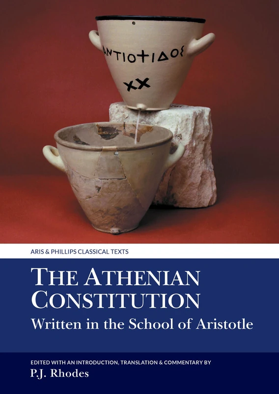 The Athenian Constitution Written in the School of Aristotle (Aris & Phillips Classical Texts)