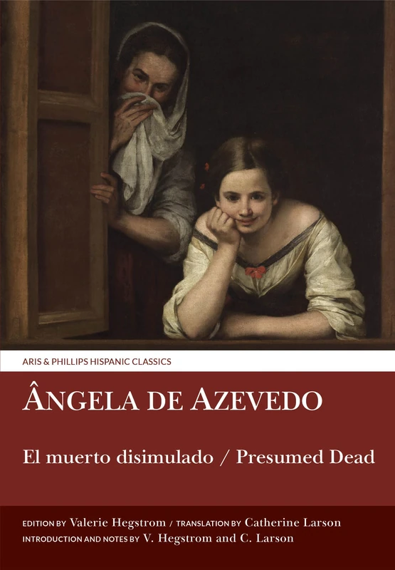 El Muerto Disimulado / Presumed Dead: Angela de Azevedo (Aris & Phillips Hispanic Classics): Ângela de Azevedo