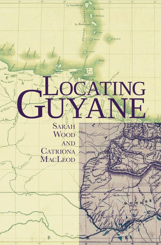 Locating Guyane (Contemporary French and Francophone Cultures): 53