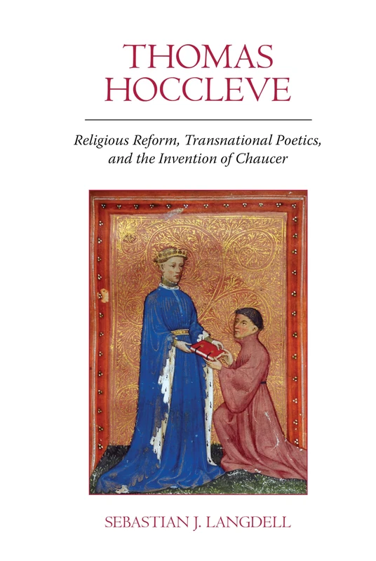 Thomas Hoccleve: Religious Reform, Transnational Poetics, and the Invention of Chaucer (Exeter Medieval Texts and Studies)