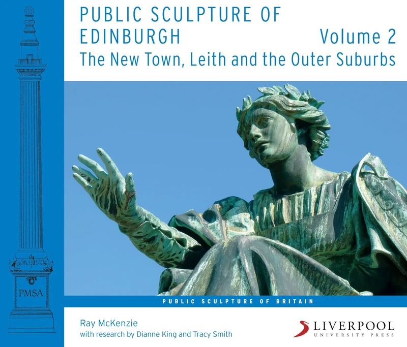 Public Sculpture of Edinburgh (Volume 2): The New Town, Leith and the Outer Suburbs (Public Sculpture of Britain): 21