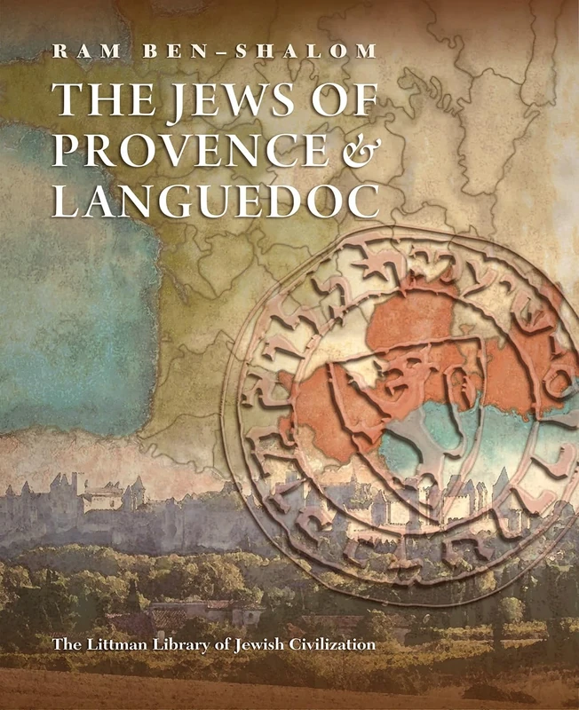 The Jews of Provence and Languedoc (The Littman Library of Jewish Civilization)