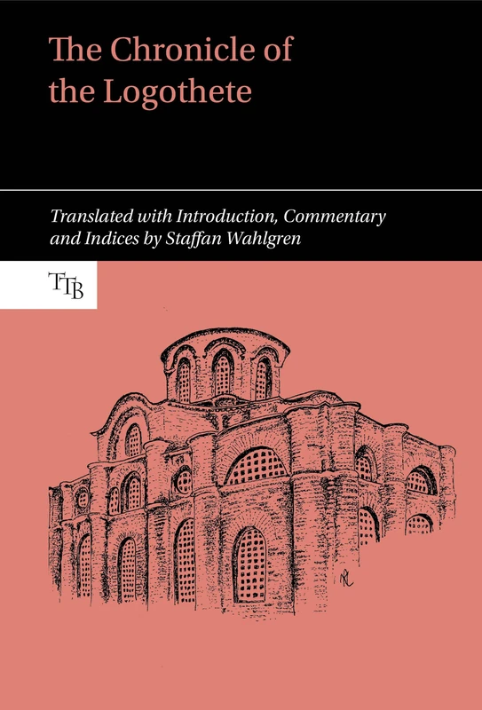 The Chronicle of the Logothete (Translated Texts for Byzantinists): 7