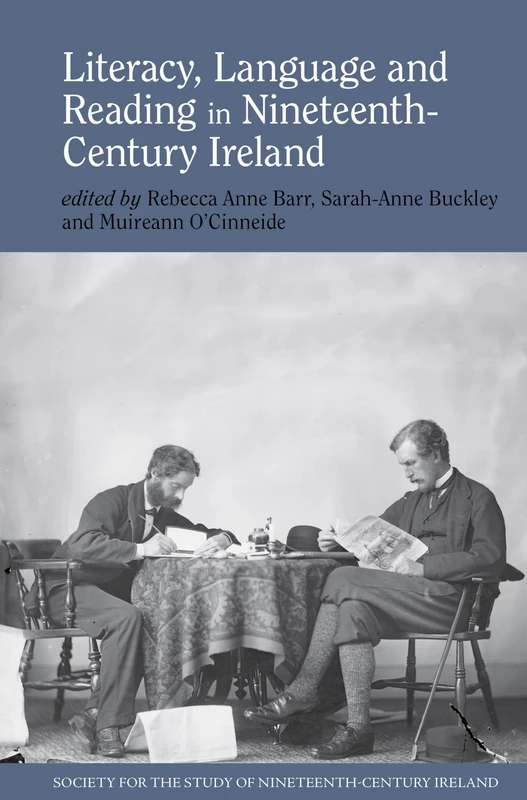 Literacy, Language and Reading in Nineteenth-Century Ireland (Society for the Study of Nineteenth Century Ireland): 4