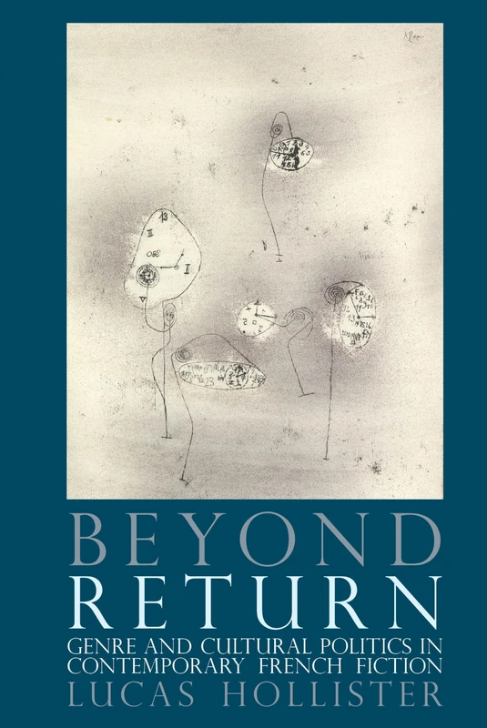 Beyond Return: Genre and Cultural Politics in Contemporary French Fiction (Contemporary French and Francophone Cultures): 63 - Image 1