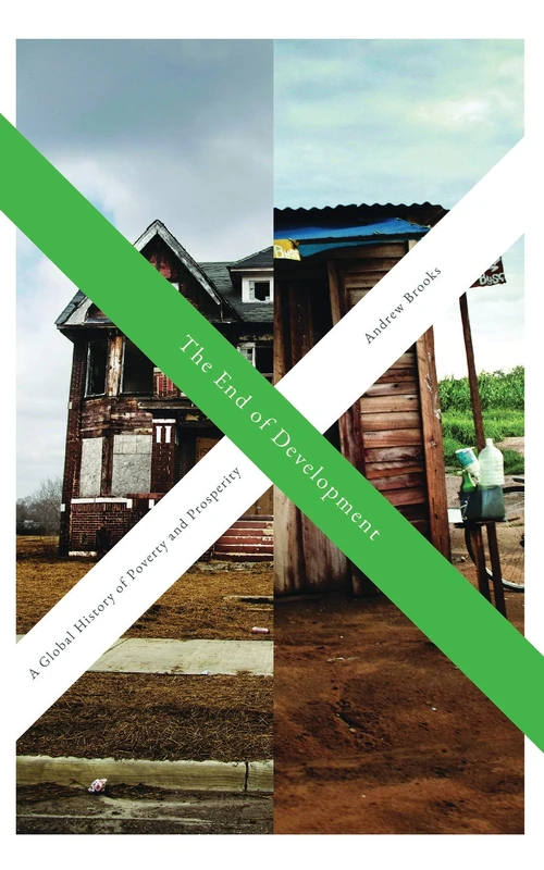 The End of Development: A Global History of Poverty and Prosperity - Image 1