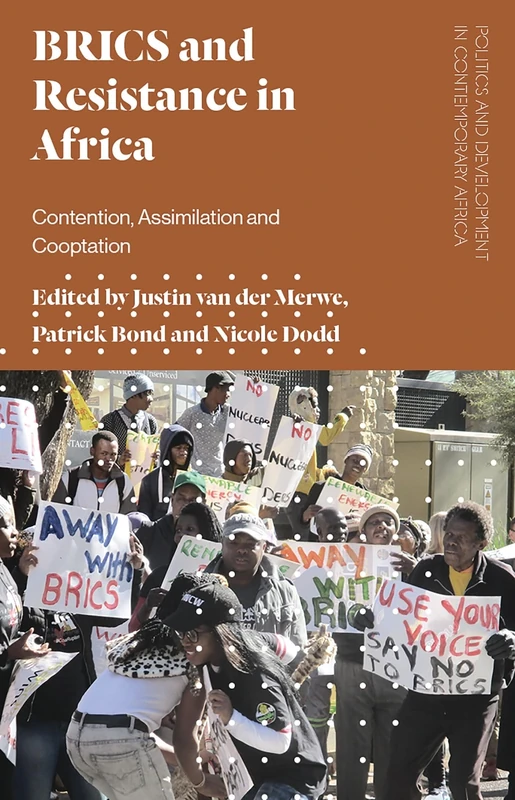 BRICS and Resistance in Africa: Contention, Assimilation and Co-optation (Politics and Development in Contemporary Africa) - Image 1
