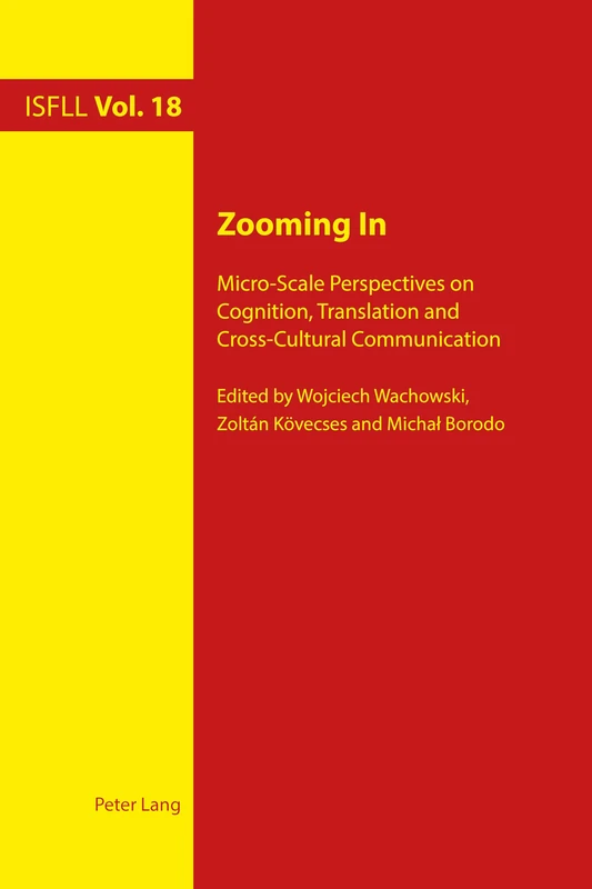Zooming In: Micro-Scale Perspectives on Cognition, Translation and Cross-Cultural Communication: 18 (Intercultural Studies and Foreign Language Learning)