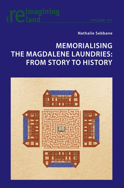 Memorialising the Magdalene Laundries: From Story to History: 101 (Reimagining Ireland) - Image 1
