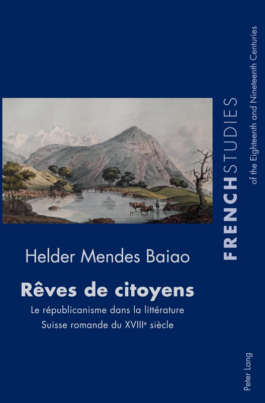 Rêves de citoyens: Le républicanisme dans la littérature Suisse romande du XVIIIe siècle: 38 (French Studies of the Eighteenth and Nineteenth Centuries) - Image 1