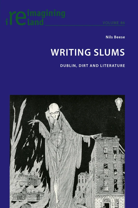 Writing Slums: Dublin, Dirt and Literature: 86 (Reimagining Ireland)