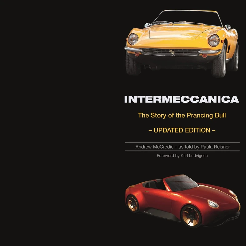 Intermeccanica - The Story of the Prancing Bull: Second Edition
