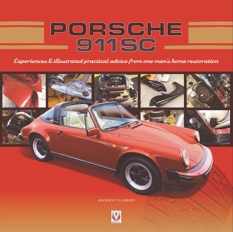 Porsche 911 SC: Experiences & illustrated practical advice from one man’s home restoration (Enthusiast's Restoration Manual) - Image 1
