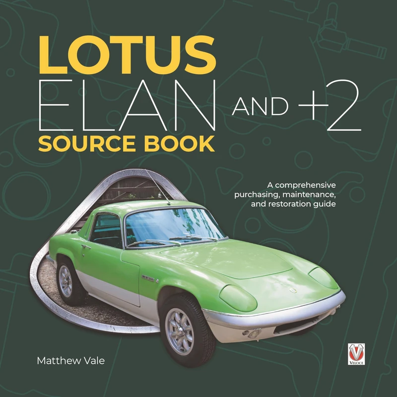 Lotus Elan and +2 Source Book: A Comprehensive Purchasing, Maintenance, and Restoration Guide - Image 1