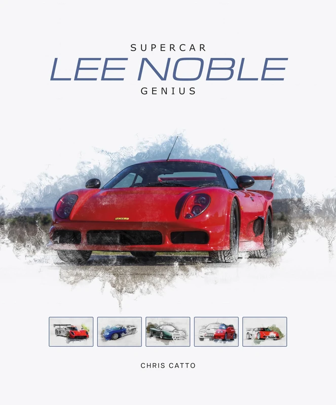 Lee Noble – Supercar Genius