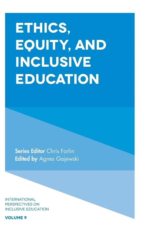 Ethics, Equity, and Inclusive Education: 9 (International Perspectives on Inclusive Education, 9)