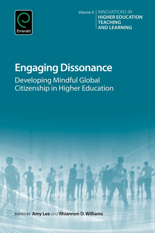 Engaging Dissonance: Developing Mindful Global Citizenship in Higher Education: 9 (Innovations in Higher Education Teaching and Learning, 9)