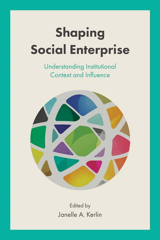 Shaping Social Enterprise: Understanding Institutional Context and Influence - Image 1