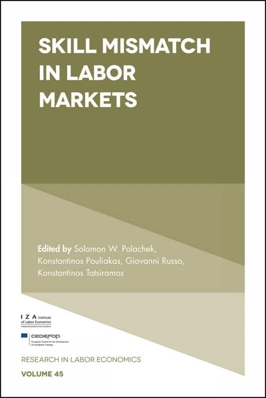 Skill Mismatch in Labor Markets: 45 (Research in Labor Economics, 45)