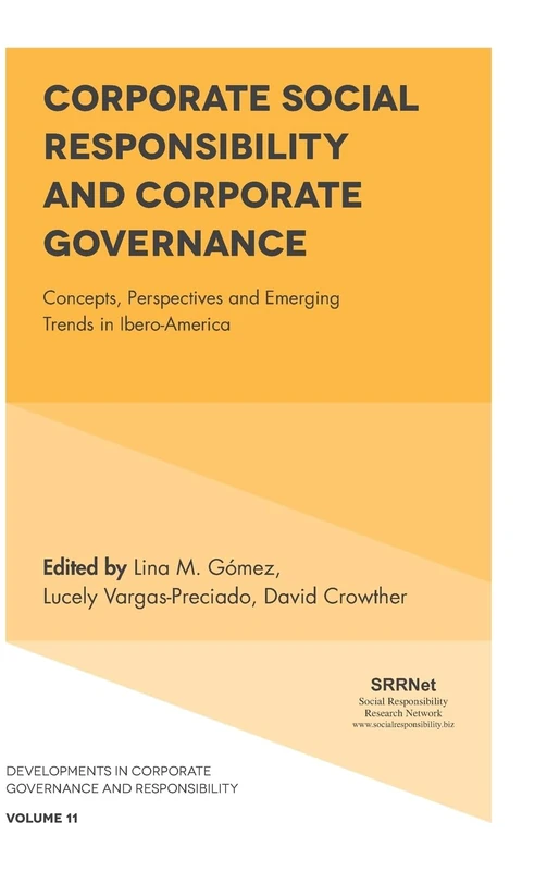 Corporate Social Responsibility and Corporate Governance: Concepts, Perspectives and Emerging Trends in Ibero-America: 11 (Developments in Corporate Governance and Responsibility, 11)