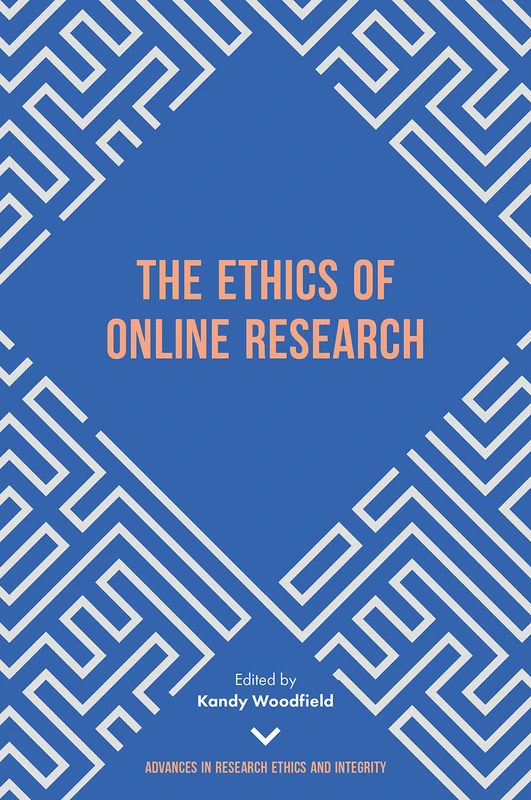 The Ethics of Online Research: 2 (Advances in Research Ethics and Integrity, 2)