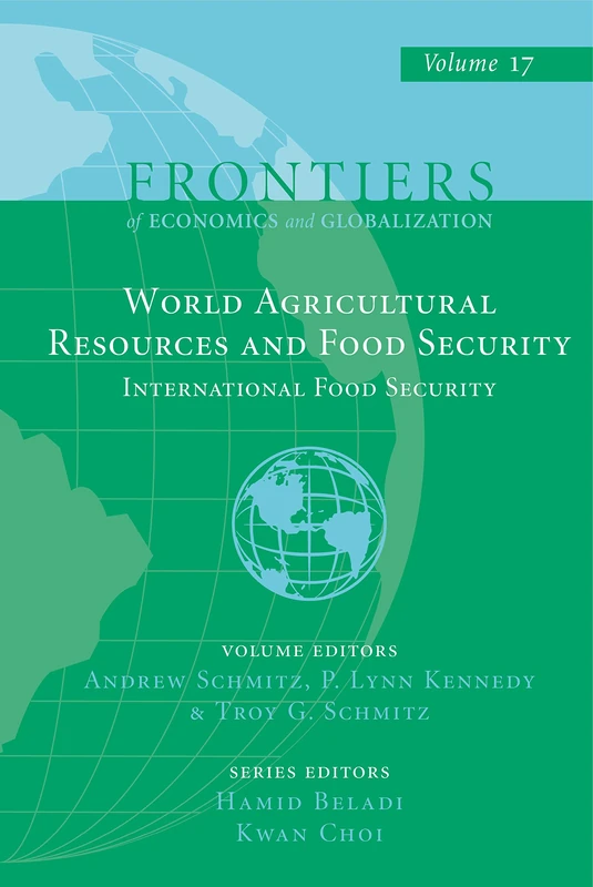 World Agricultural Resources and Food Security: International Food Security: 17 (Frontiers of Economics and Globalization, 17)