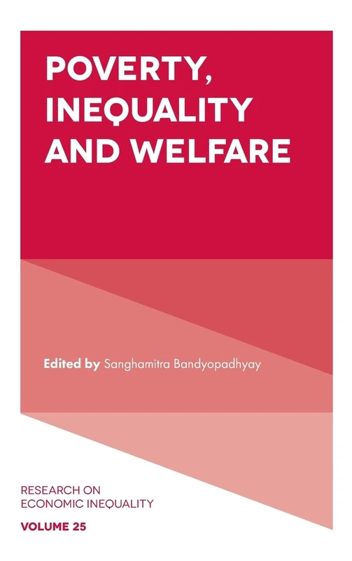 Research on Economic Inequality: Poverty, Inequality and Welfare: 25