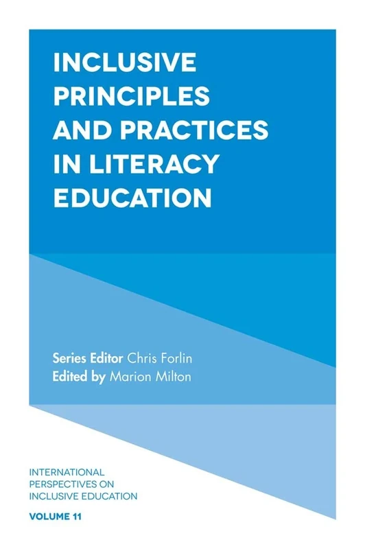 Inclusive Principles and Practices in Literacy Education: 11 (International Perspectives on Inclusive Education, 11)
