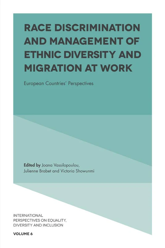 Race Discrimination and Management of Ethnic Diversity and Migration at Work: European Countries' Perspectives: 6 (International Perspectives on Equality, Diversity and Inclusion, 6) - Image 1