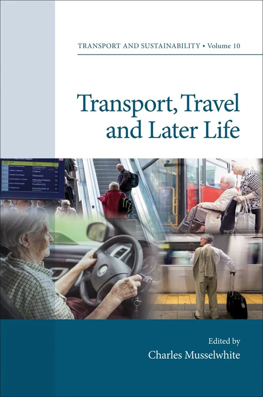 Transport, Travel and Later Life: 10 (Transport and Sustainability, 10)