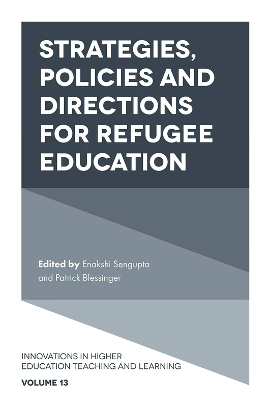 Strategies, Policies and Directions for Refugee Education: 13 (Innovations in Higher Education Teaching and Learning, 13)