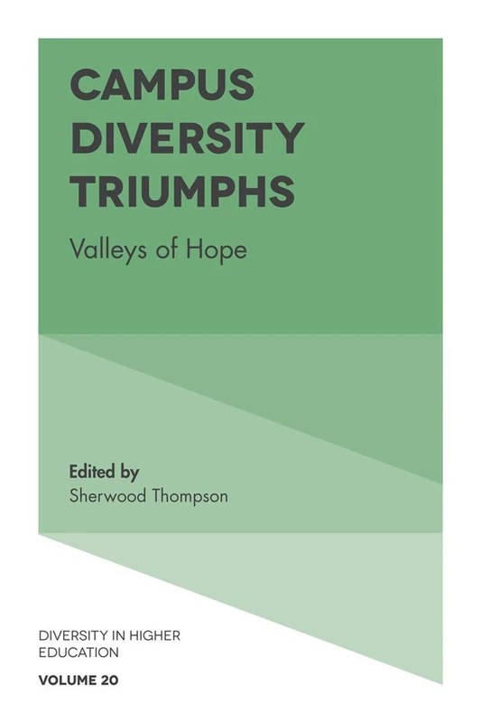 Campus Diversity Triumphs: Valleys of Hope: 20 (Diversity in Higher Education, 20)