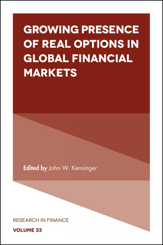Growing Presence of Real Options in Global Financial Markets: 33 (Research in Finance, 33)