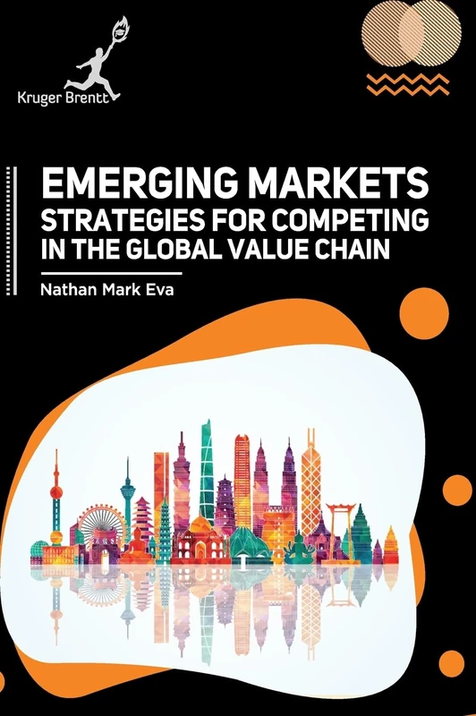 Emerging Markets: Strategies for Competing in the Global Value Chain