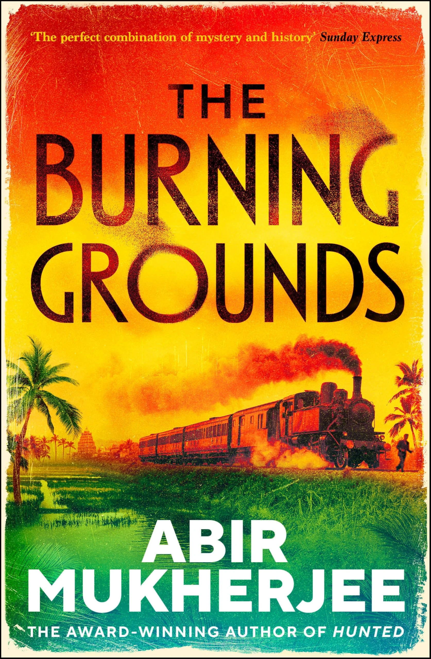 The Burning Grounds: The brand-new unmissable thriller from the author of HUNTED