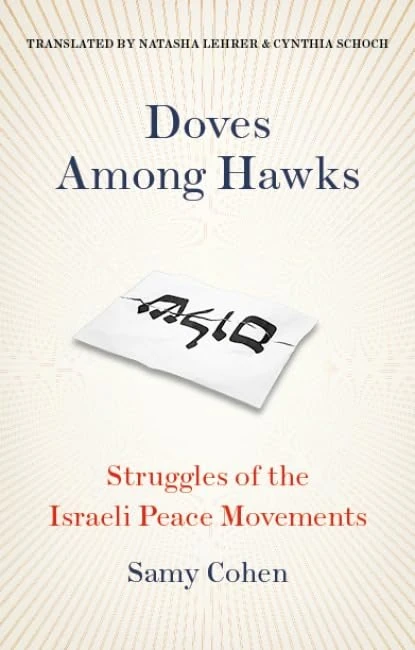 Doves Among Hawks: Struggles of the Israeli Peace Movements