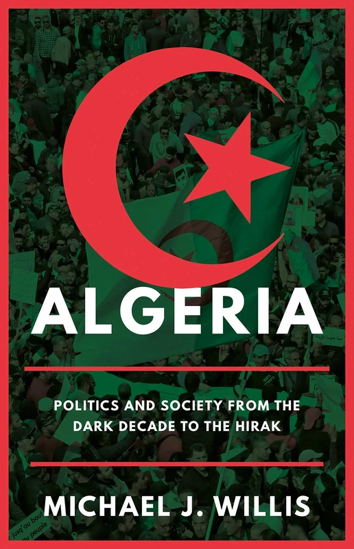 Algeria: Politics and Society from the Dark Decade to the Hirak