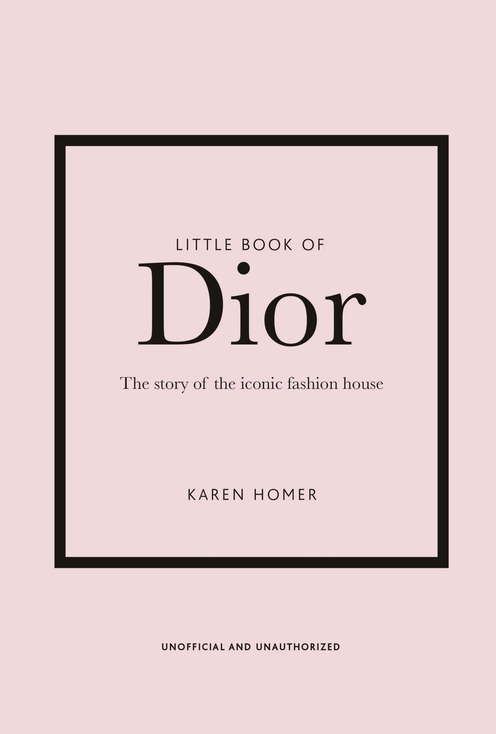 Little Book of Dior: The Story of the Iconic Fashion House: 5 (Little Book of Fashion)