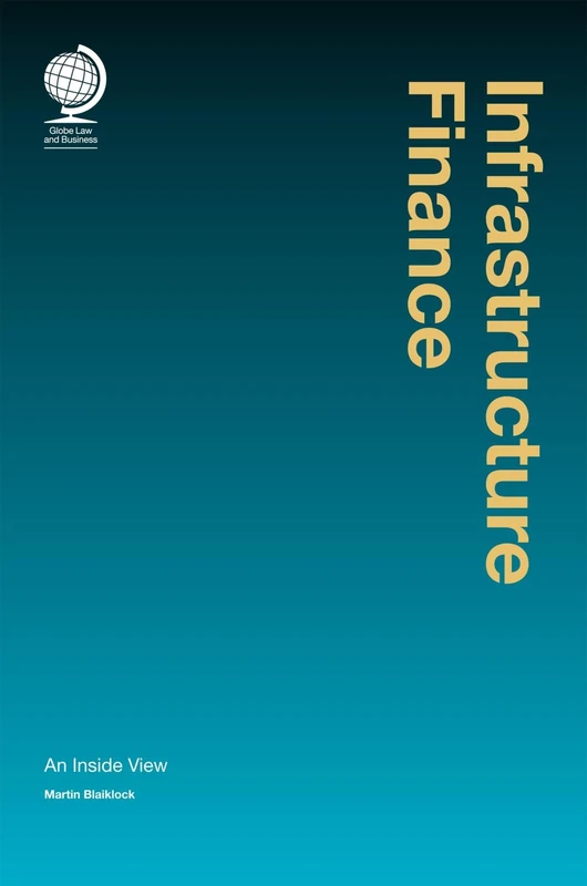 Globe Law Infrastructure Finance: An Inside View Book