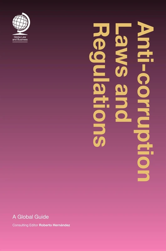 Anticorruption Laws and Regulations: A Global Guide