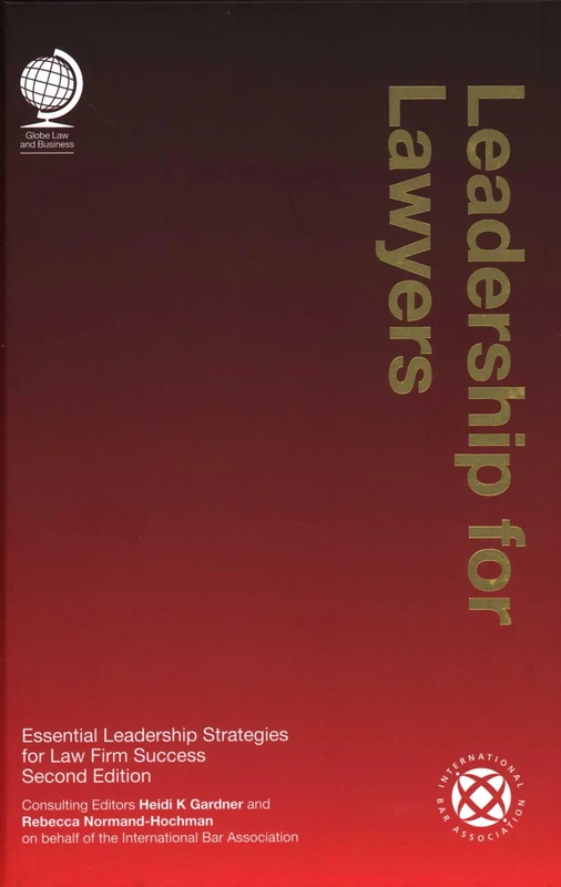 Leadership for Lawyers: Essential Leadership Strategies for Law Firm Success, Second Edition