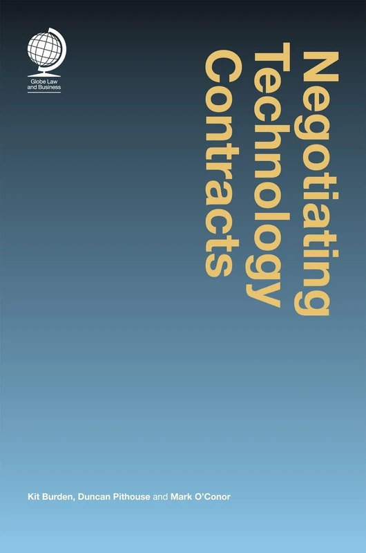 Negotiating Technology Contracts (Global Law and Business)