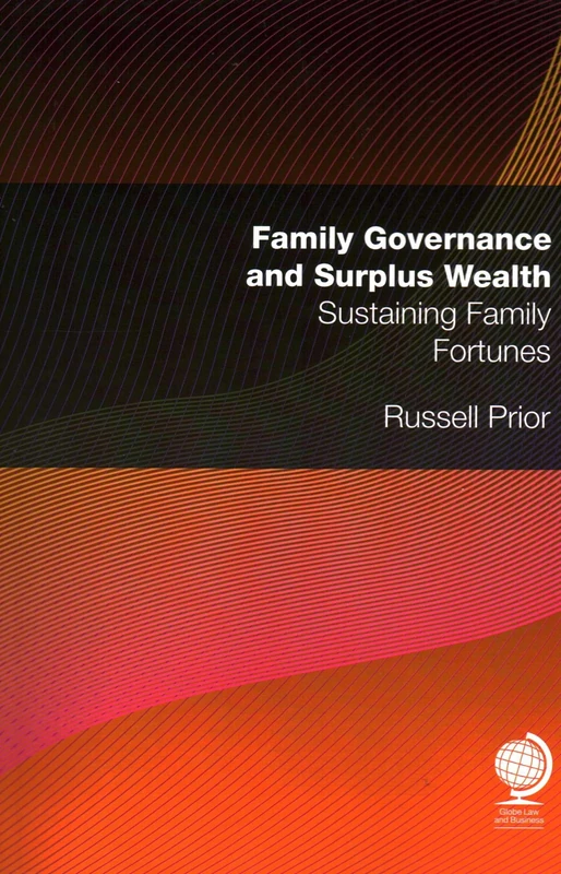 Family Governance and Surplus Wealth: Sustaining Family Fortunes
