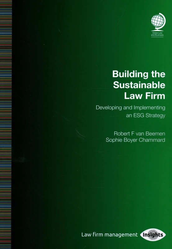 Building the Sustainable Law Firm: Developing and Implementing an ESG Strategy