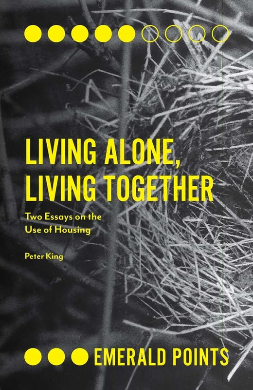 Living Alone, Living Together: Two Essays on the Use of Housing (Emerald Points)