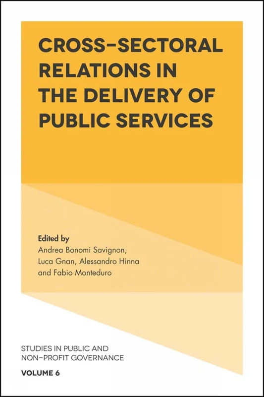 Cross-Sectoral Relations in the Delivery of Public Services: 6 (Studies in Public and Non-Profit Governance, 6)
