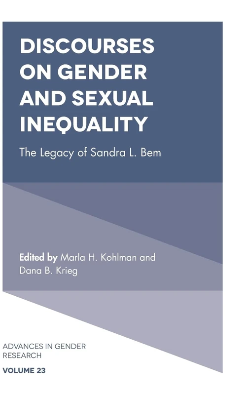 Discourses on Gender and Sexual Inequality: The Legacy of Sandra L. Bem: 23 (Advances in Gender Research, 23)